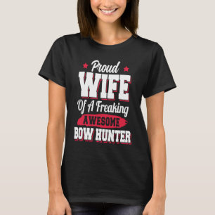 Hunting Season Huntsman Bow Hunter Wife T-Shirt