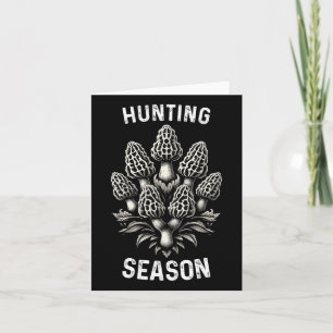 Hunting Season Morel Mushroom Hunting Morchella Fo Card