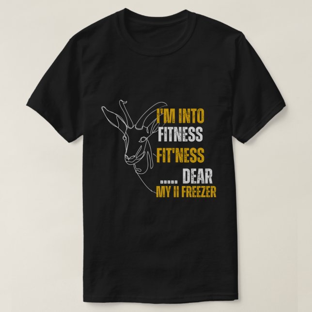 Hunting-Shirt - I'm Into Fitness Deer Freezer Funn T-Shirt (Design Front)