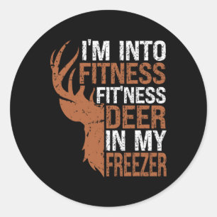 Hunting-shirt I'm Into Fitness Deer Freezer Funny  Classic Round Sticker