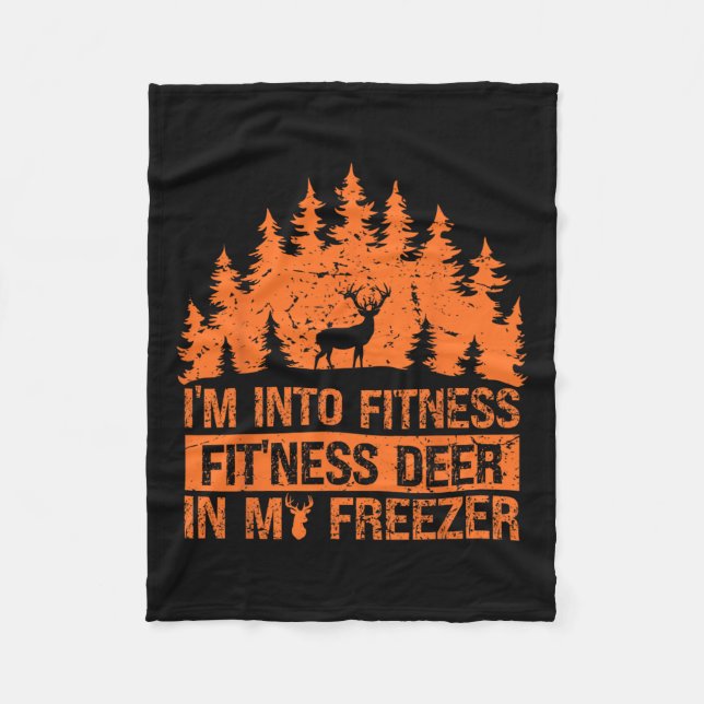 Hunting-shirt I'm Into Fitness Deer Freezer Funny  Fleece Blanket (Front)