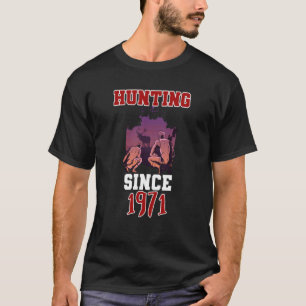 Hunting since 1971 T-Shirt