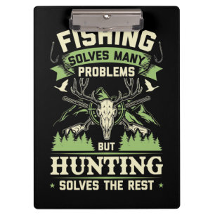Hunting Solves Many Problems In My Life Clipboard