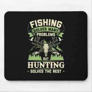 Hunting Solves Many Problems In My Life Mouse Pad