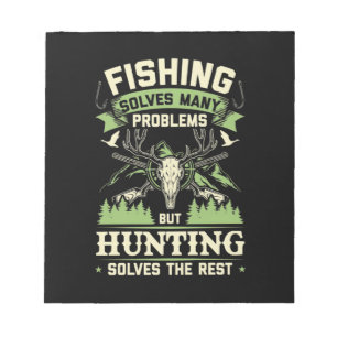 Hunting Solves Many Problems In My Life Notepad
