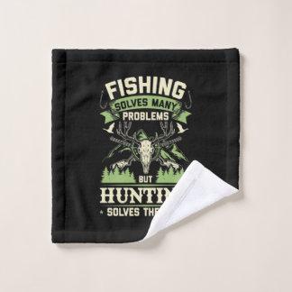 Hunting Solves Many Problems In My Life Wash Cloth
