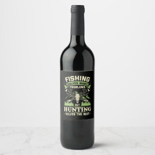 Hunting Solves Many Problems In My Life Wine Label