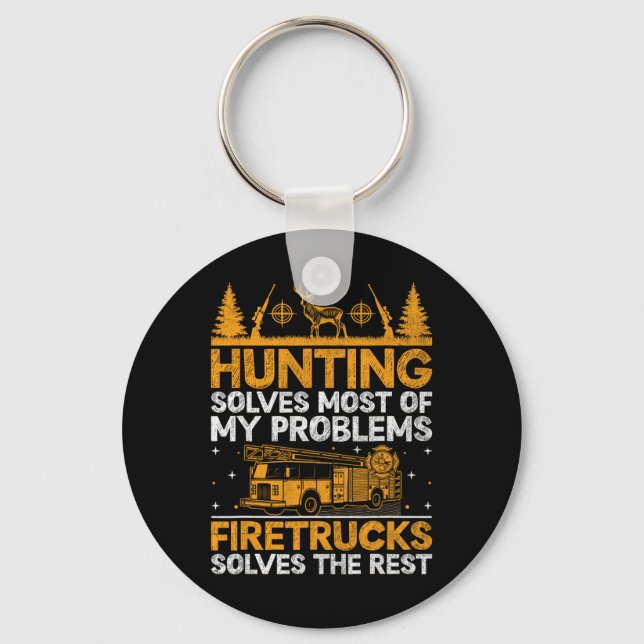Hunting Solves Most Of My Problems Firefighter Fir Key Ring (Front)