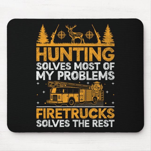 Hunting Solves Most Of My Problems Firefighter Fir Mouse Pad (Front)