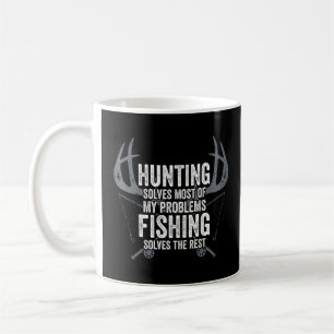 Hunting Solves Most Of My Problems Fishing Solves Coffee Mug
