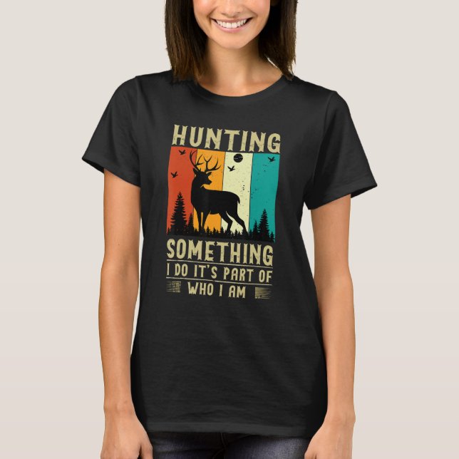 Hunting Something Quote T-Shirt (Front)