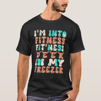 Hunting Tee I m Into Fitness Deer Freezer Funny Hu