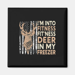 Hunting Tee I'm Into Fitness Deer Freezer Funny Hu Magnet