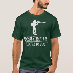 Hunting Underestimate Me, Ladies Empowerment 2834  T-Shirt