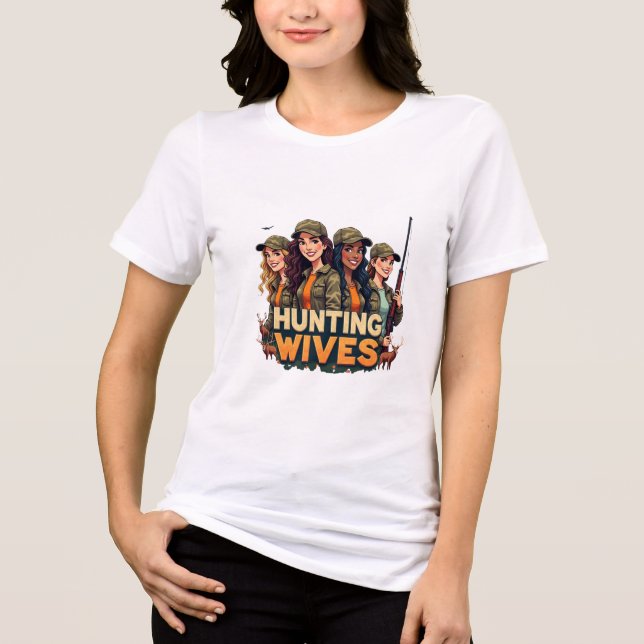 Hunting Wives: Diverse Hunter Crew Outdoorsy Women Tri-Blend Shirt (Front)