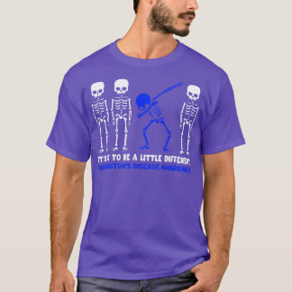 Huntingtons Disease Awareness Its Ok To Be A Littl T-Shirt