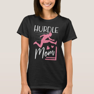 Hurdle Mum Track And Field Hurdling Mama Hurdler M T-Shirt