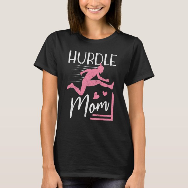 Hurdle Mum Track And Field Hurdling Mama Hurdler M T-Shirt (Front)