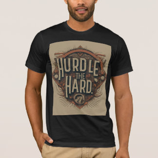 Hurdle the Hard. T-Shirt