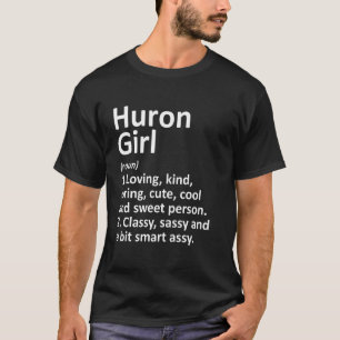 Huron Girl Oh Ohio Funny City Home Roots T-Shirt