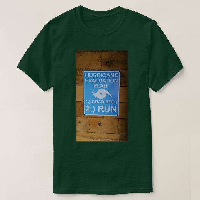 Hurricane Evacuation Plan Grab Beer Run T-Shirt (Design Front)
