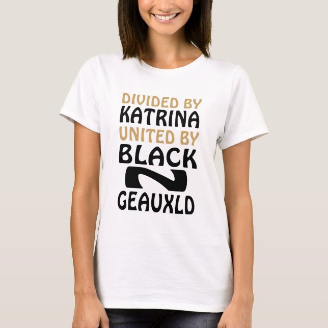 HURRICANE KATRINA BLACK AND GOLD WHO DAT NATION T-Shirt (Front)