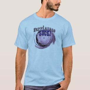 Hurricanes SUCK! T-Shirt