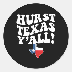 Hurst Texas Y'All Tx Southern Accent Vacation Classic Round Sticker
