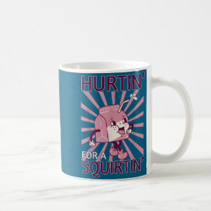 Hurtin' For A Squirtin' Funny Graphic Adult Saying Coffee Mug