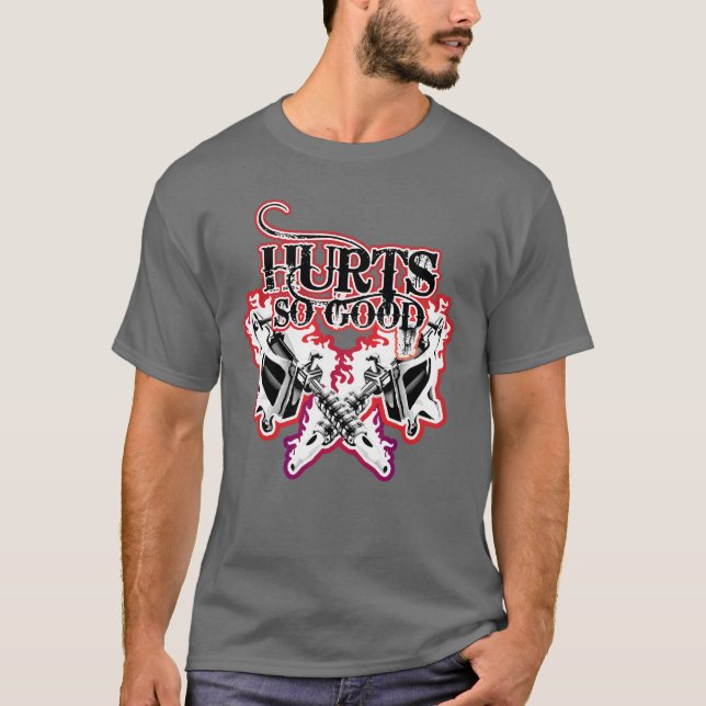 Hurts So Good Tattoo Tee Shirt (Front)