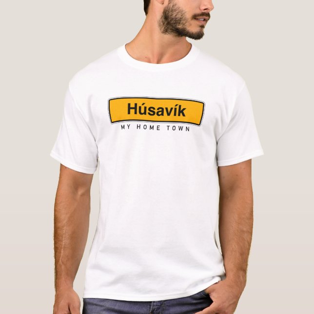 Husavik my home town Iceland best song  T-Shirt (Front)