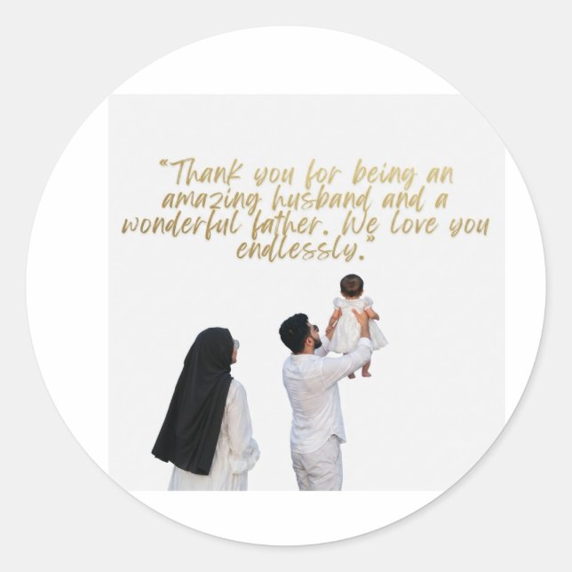 Husband and Father Appreciation Classic Round Sticker (Front)