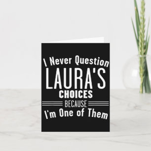 Husband And Laura I Never Question Choices Togethe Card