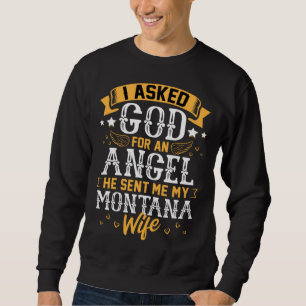 Husband Asked God for Angel He sent Me My Montana  Sweatshirt