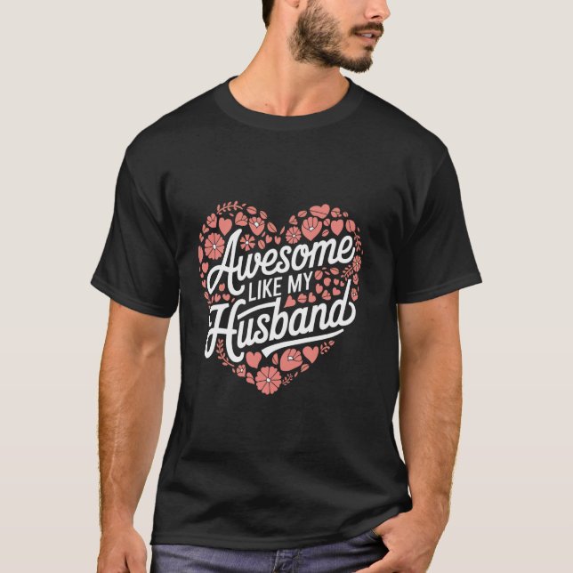 Husband Awesome Like My Husband T-Shirt (Front)
