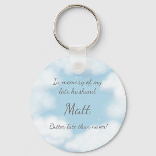 "Husband Better Late Than Never" Funny Custom Key Ring