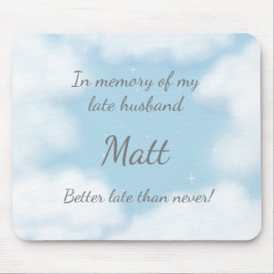 "Husband Better Late Than Never" Funny Custom Mouse Pad
