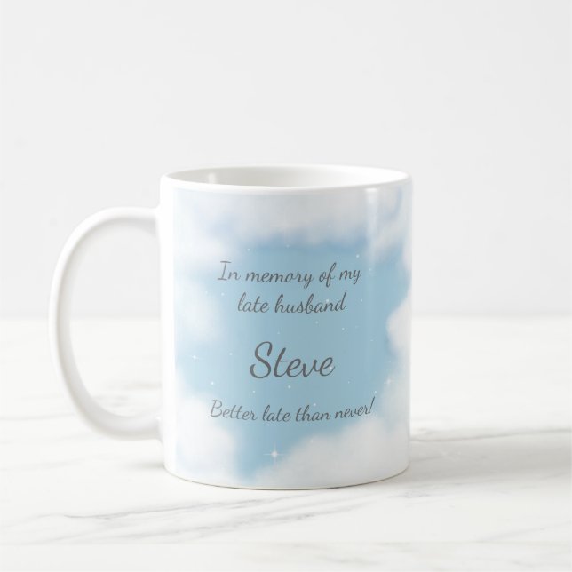 "Husband Better Late Than Never" Humourous Custom Coffee Mug (Left)