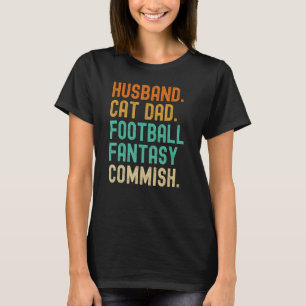 Husband Cat Dad Fantasy Football Commish Commissio T-Shirt