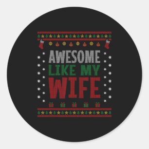 Husband Christmas - Funny Awesome Like My Wife  Classic Round Sticker