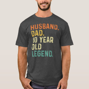 Husband dad 60 year old legend 60th birthday T-Shirt