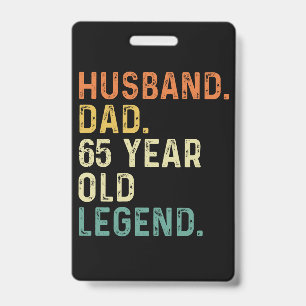 Husband dad 65 Year old legend 65th birthday men ID Badge