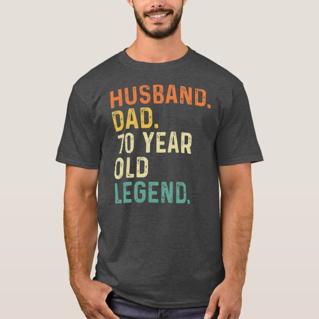 Husband dad 70 year old legend 70th birthday T-Shirt (Front)