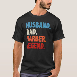 Husband Dad Barber Legend - Funny Mens Hairdresser T-Shirt