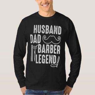 Husband Dad Barber Legend Hairstylist Hair Salon H T-Shirt