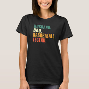 Husband Dad Basketball Legend Basketball Dad T-Shirt