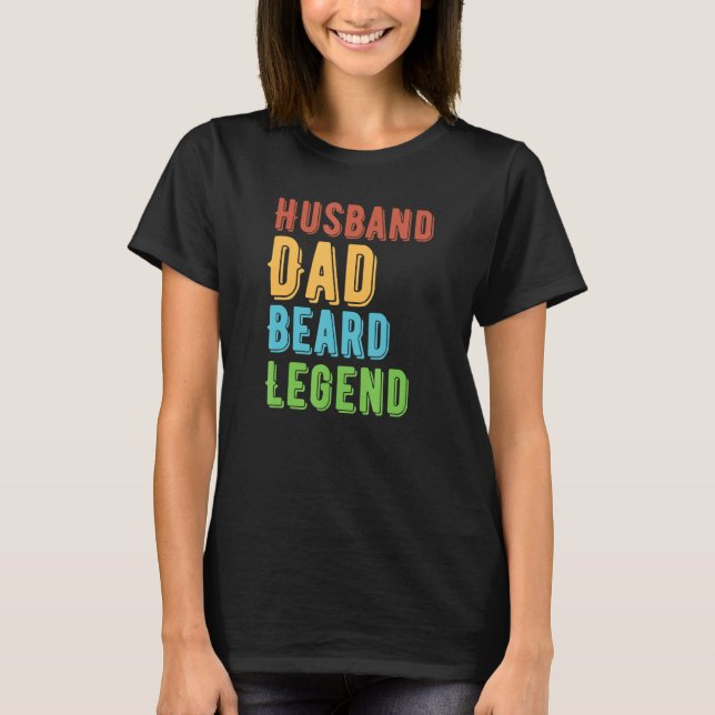 Husband Dad Beard Legend Present For Father s Day  T-Shirt (Front)