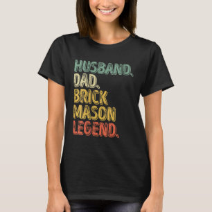 Husband Dad Brick Mason Legend Funny Father's Day T-Shirt
