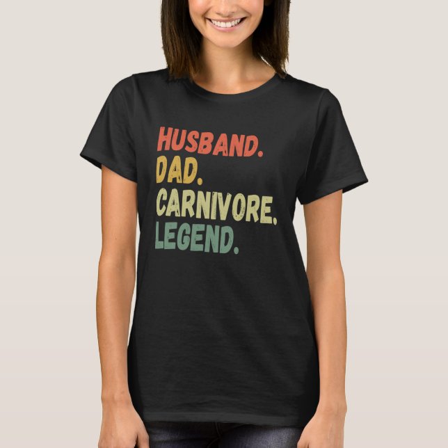 HUSBAND DAD CARNIVORE LEGEND  MEAT LOVING FATHER G T-Shirt (Front)