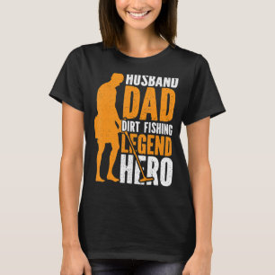 Husband Dad Dirt Fishing Legend Hero Men's Metal D T-Shirt